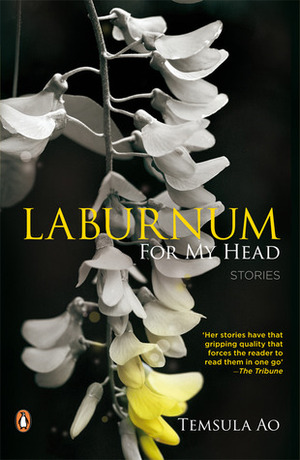 Laburnum For My Head by Temsula Ao