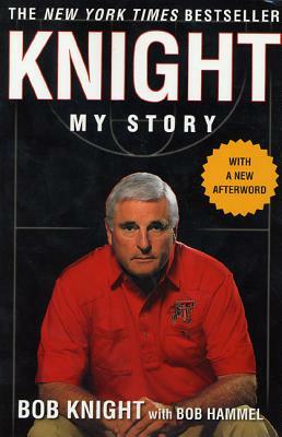 Knight: My Story by Bob Knight, Bobby Knight