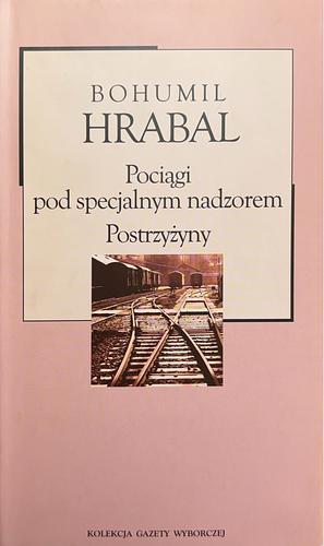 Pociągi pod specjalnym nadzorem: Postrzyżyny by Bohumil Hrabal