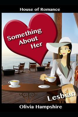 Something about Her by Olivia Hampshire