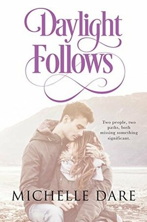 Daylight Follows by Michelle Dare