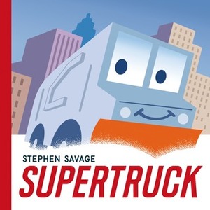 Supertruck by Stephen Savage