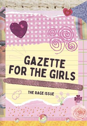 Gazette For The Girls – The Rage Issue by Gazette Girlie