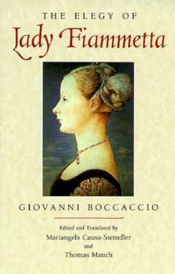 The Elegy of Lady Fiammetta by Giovanni Boccaccio, Mariangela Causa-Steindler, Thomas Mauch