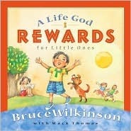 A Life God Rewards for Little Ones (Breakthrough Series) by Mack Thomas, Bruce H. Wilkinson