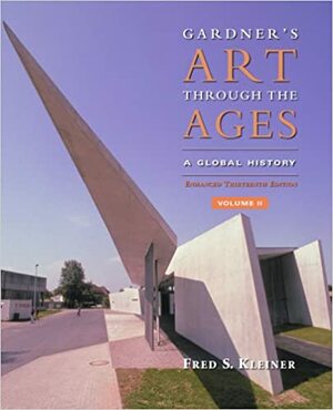 Gardner's Art through the Ages: A Global History, Enhanced Edition, Volume II by Helen Gardner, Fred S. Kleiner