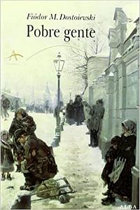 Pobre gente by Fyodor Dostoevsky