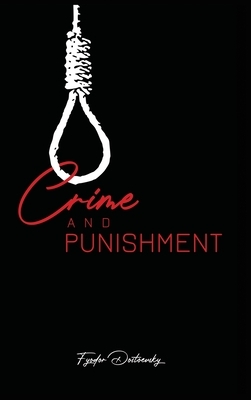 Crime and Punishment by Fyodor Dostoevsky