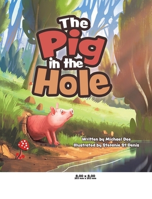 The Pig in the Hole by Michael Dee