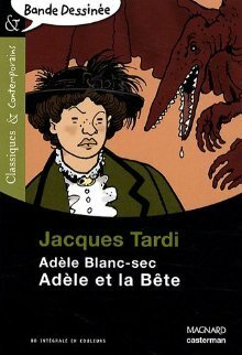 Adele Blanc Sec, Adele Et La Bete by Jacques Tardi