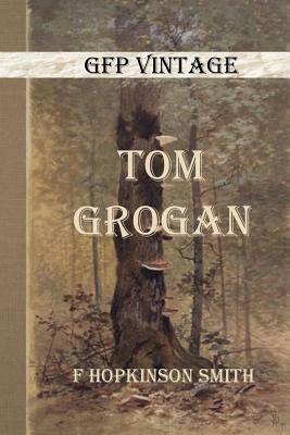Tom Grogan by F. Hopkinson Smith