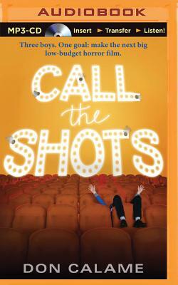 Call the Shots by Don Calame