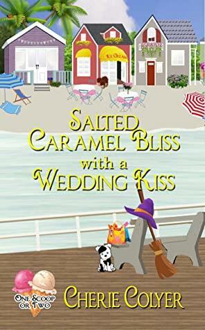 Salted Caramel Bliss with a Wedding Kiss by Cherie Colyer