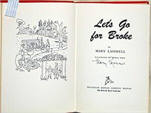 Let's Go For Broke by Mary Lasswell