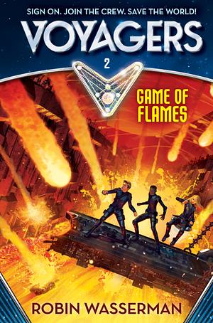 Voyagers: Game of Flames by Robin Wasserman