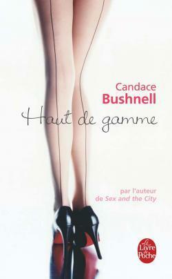 Haut de gamme by Candace Bushnell, Nicole Hibert