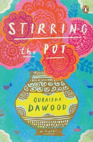 Stirring the Pot by Quraisha Dawood