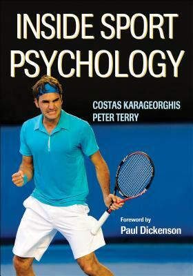 Inside Sport Psychology by Peter Terry, Costas I. Karageorghis