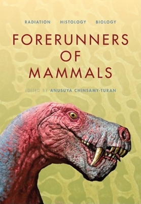 Forerunners of Mammals: Radiation - Histology - Biology by 