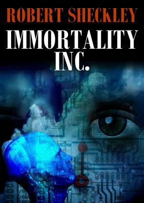 Immortality, Inc. by Robert Sheckley