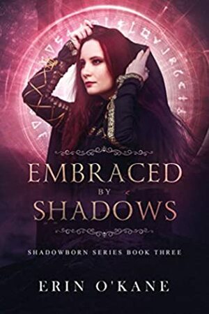 Embraced by Shadows by Erin O'Kane