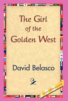 The Girl of the Golden West by David Belasco