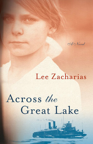 Across the Great Lake by Lee Zacharias