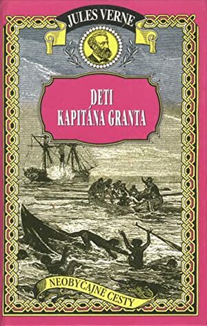 Deti kapitána Granta - Neobyčajné cesty by Jules Verne