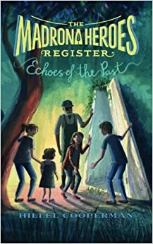 Echoes of the Past (The Madrona Heroes Register #4) by Caroline Hadilaksono, Hillel Cooperman