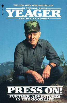 Press On!: Further Adventures in the Good Life by Charles Leerhsen, Chuck Yeager