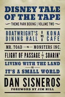 Disney Tale of the Tape: Theme Park Boxing (Volume 2) by Dan Sisneros