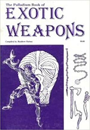The Palladium Book of Exotic Weapons (Weapons, No 6) by Matthew Balent