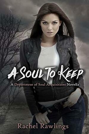 Soul to Keep (Department of Soul Acquisitions) by Rachel Rawlings