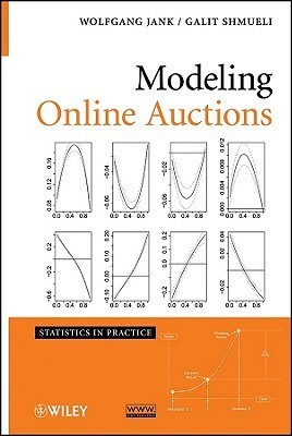 Modeling Online Auctions by Galit Shmueli, Wolfgang Jank