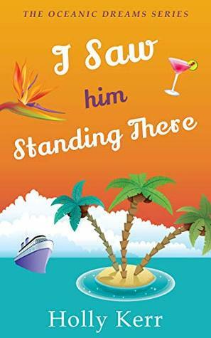 I Saw Him Standing There by Holly Kerr