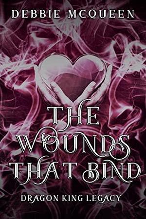 The Wounds That Bind by Debbie McQueen