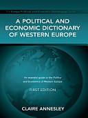 A Political and Economic Dictionary of Western Europe by Claire Annesley