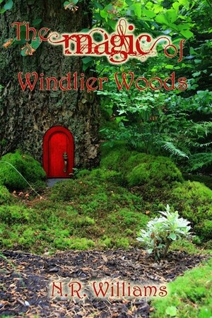The Magic of Windlier Woods by N.R. Williams