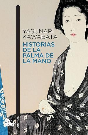 Historias de la palma de la mano Paperback Kawabata, Yasunari by Yasunari Kawabata, Yasunari Kawabata