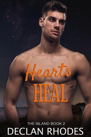 Hearts Heal by Declan Rhodes, Declan Rhodes