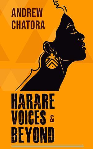 Harare Voices and Beyond by Andrew Chatora