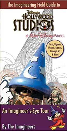The Imagineering Field Guide to Disney's Hollywood Studios at Walt Disney World by The Imagineers, Alex Wright
