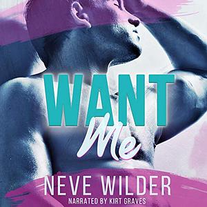 Want Me by Neve Wilder