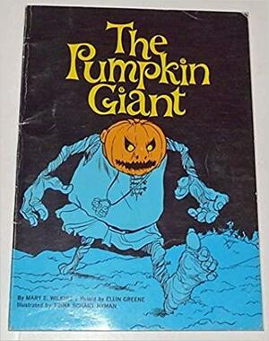 The Pumpkin Giant by Mary Eleanor Wilkins Freeman