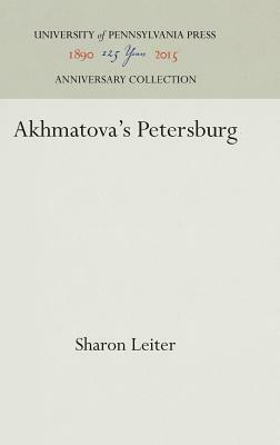 Akhmatova's Petersburg by Sharon Leiter