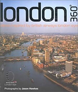 London 360°: views inspired by british airways london eye by Jason Hawkes