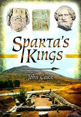 Sparta's Kings by John Car