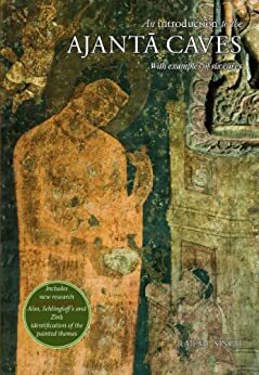 An Introduction to the Ajanta Caves by Rajesh Singh