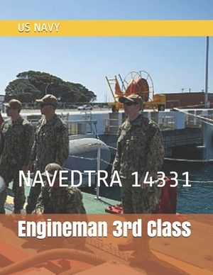 Engineman 3rd Class: Navedtra 14331 by Us Navy