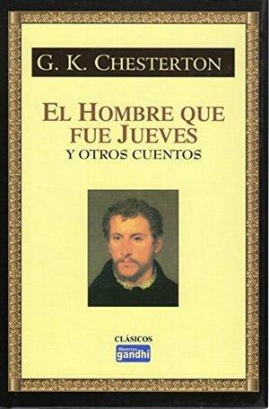 El hombre que fue jueves y otros cuentos by G. K. Chesterton